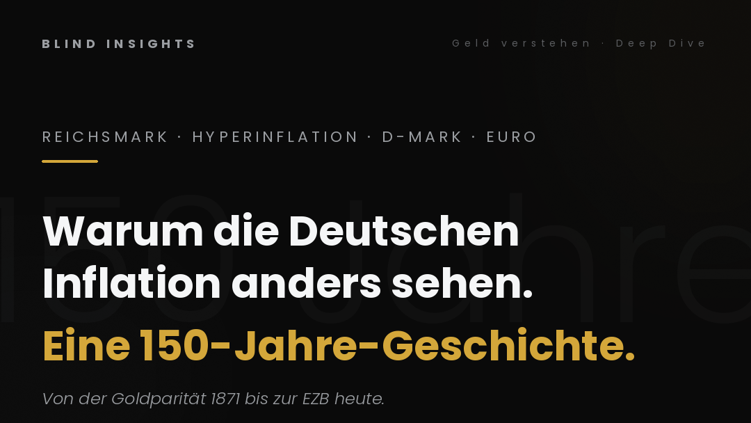 150 Jahre deutsche Geldgeschichte — von der Goldparität der Reichsmark 1871 bis zur EZB-Politik 2026