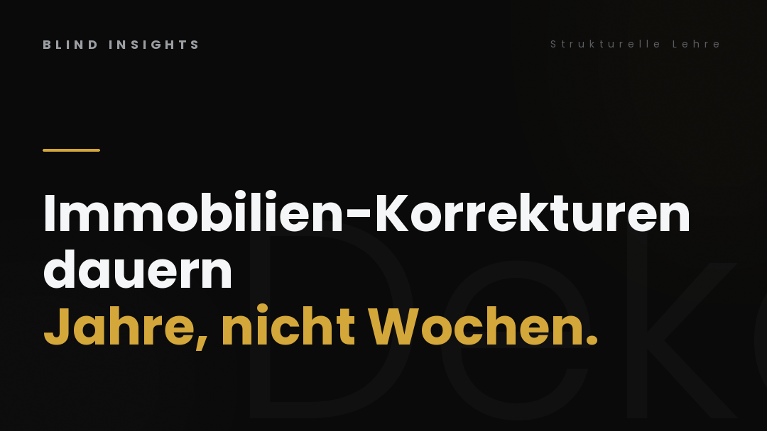 Immobilien-Korrekturen dauern Jahre, nicht Wochen — strukturelle Lehre der Ostdeutschen Krise