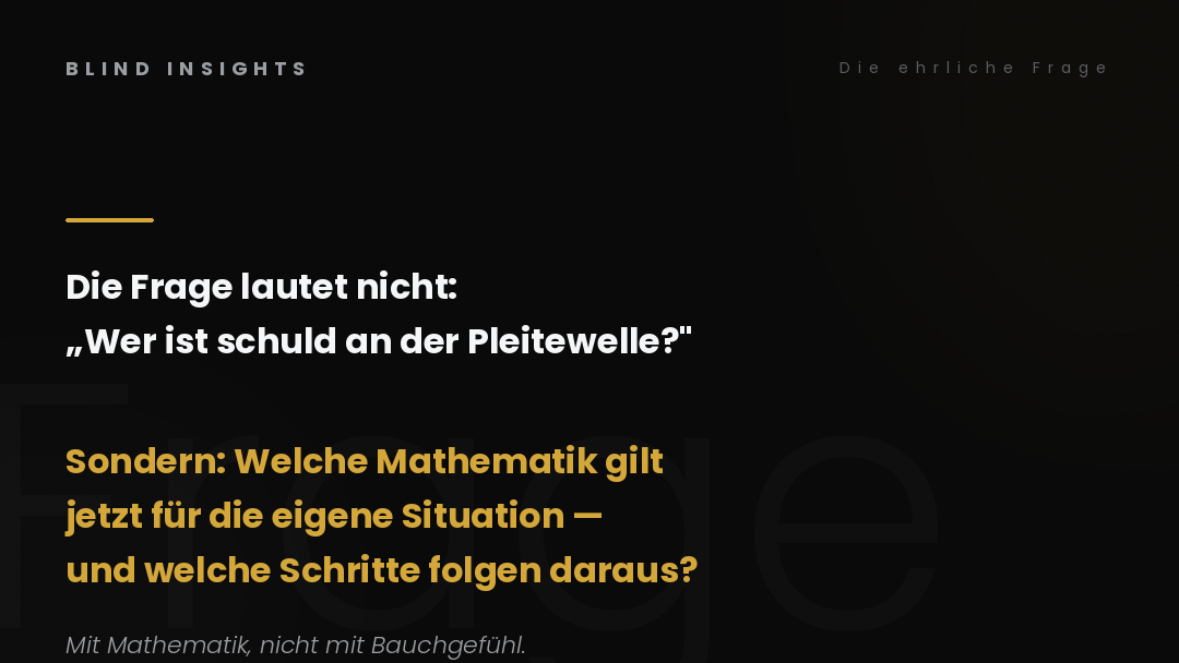 Die ehrliche Frage — welche Mathematik gilt jetzt für die eigene Situation und welche Schritte folgen daraus