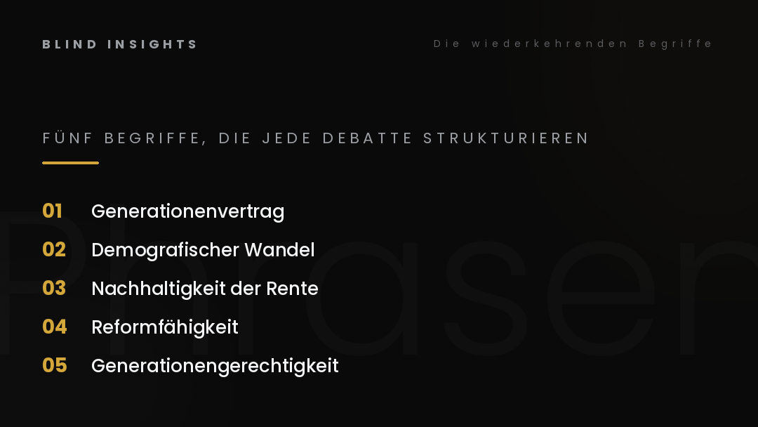 Die fünf wiederkehrenden Begriffe: Generationenvertrag, demografischer Wandel, Nachhaltigkeit, Reformfähigkeit, Generationengerechtigkeit