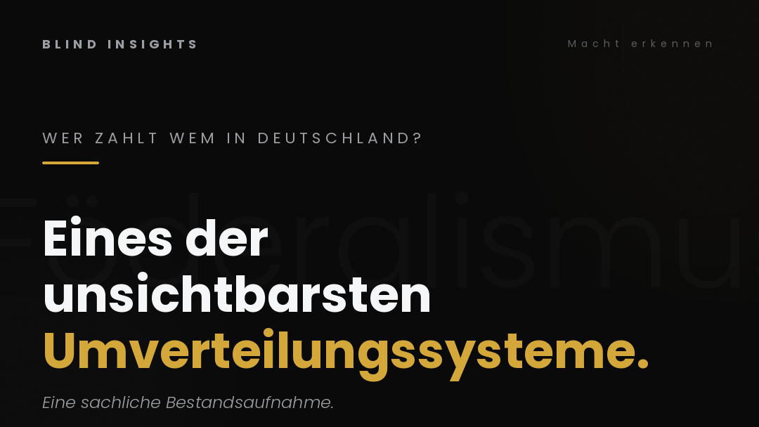 Der deutsche Föderalismus als unsichtbares Umverteilungssystem zwischen 16 Bundesländern