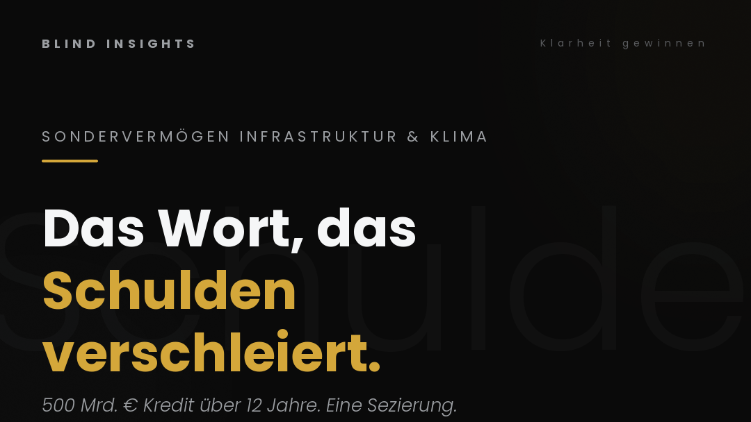 Sondervermögen — das Wort, das Schulden verschleiert. 500 Mrd. Euro Kredit über 12 Jahre, eine Sezierung